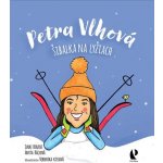 Petra Vlhová Šibalka na lyžiach - Juraj Berzedi; Anita Ráczová – Hledejceny.cz