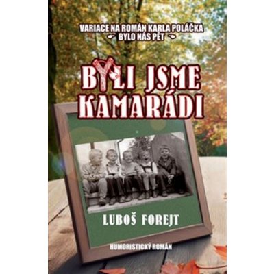 Byli jsme kamarádi - Luboš Forejt