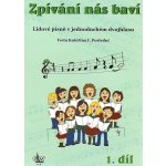 Zpívání nás baví 1 + CD / lidové písně v jednoduchém dvojhlasu – Hledejceny.cz