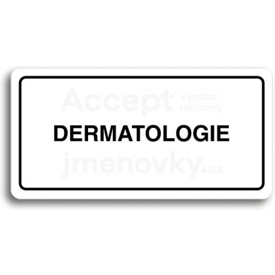 ACCEPT Piktogram DERMATOLOGIE - bílá tabulka - černý tisk – Zbozi.Blesk.cz