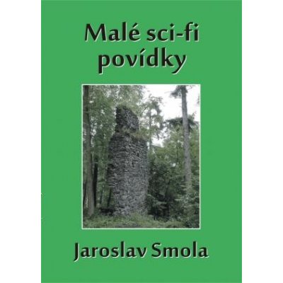 Smola Jaroslav - Malé sci-fi povídky – Zbozi.Blesk.cz