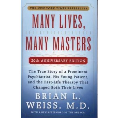 Many Lives, Many Masters - Brian L. Weiss – Hledejceny.cz