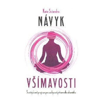 Sciandra Kate: Návyk všímavosti Kniha