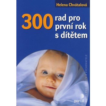 300 rad pro první rok s dítětem Helena Chvátalová