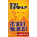 Životná múdrosť - Arthur Schopenhauer – Zbozi.Blesk.cz