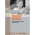 Vývojová dysfázie - Průvodce pro rodiče a další zájemce o tuto problematiku - Markéta Doležalová – Hledejceny.cz
