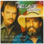Rebe - Bellamy Brothers - Crazy From The Heart – Zboží Mobilmania