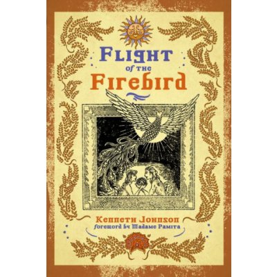 Flight of the Firebird: Slavic Magical Wisdom & Lore – Hledejceny.cz