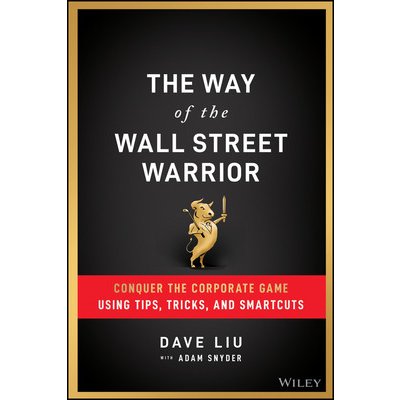 The Way of the Wall Street Warrior: Conquer the Corporate Game Using Tips, Tricks, and Smartcuts Snyder AdamPevná vazba – Zbozi.Blesk.cz