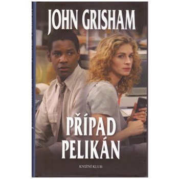 Případ Pelikán - John Grisham