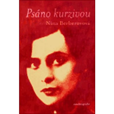 Psáno kurzivou - Berberovová Nina – Hledejceny.cz