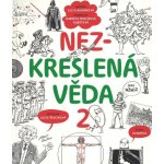 Nezkreslená věda 2 - Lucie Šavlíková – Hledejceny.cz
