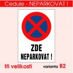Cedule Zde neparkovat – výstražná značka - A4 - 21x30 cm / Hliníkový sendvič tl. 3mm – Hledejceny.cz