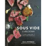ANAG Sous vide u vás doma - Skvěle uvařené jídlo díky moderní technice - Lisa Q. Fetterman – Hledejceny.cz