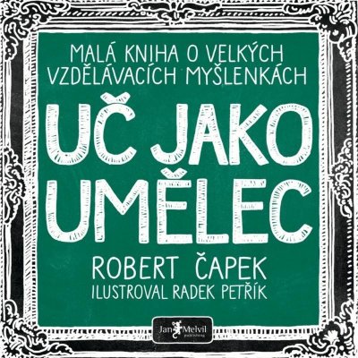 Uč jako umělec - Robert Čapek, Radek Petřík Ilustrátor – Zboží Mobilmania