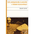 Lži, polopravdy a pravda v lidské komunikaci - Zbyněk Vybíral