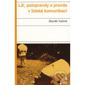 Lži, polopravdy a pravda v lidské komunikaci - Zbyněk Vybíral