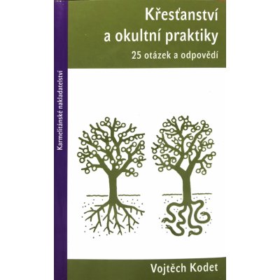 Křesťanství a okultní praktiky - 25 otázek a odpovědí - Vojtěch Kodet – Zbozi.Blesk.cz