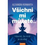 Všichni mi můžete… Hlavně, že mně je skvěle! – Sleviste.cz