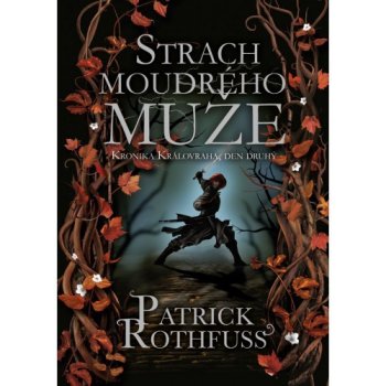 Strach moudrého muže Nová obálka - Patrick Rothfuss