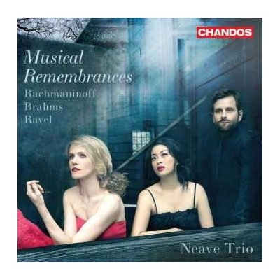 NEAVE TRIO - Musical Remembrances - Rachmaninoff Brahms Ravel - Piano Trios CD – Hledejceny.cz