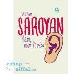 Mami, mám tě ráda - William Saroyan – Hledejceny.cz