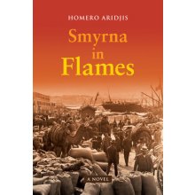 Smyrna in Flames, A Novel