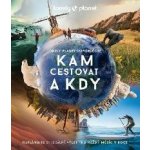 Kam cestovat a kdy - Lonely Planet - Lonely Planet – Hledejceny.cz