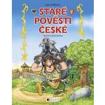 Staré pověsti české - pro děti - Jana Eislerová – Hledejceny.cz