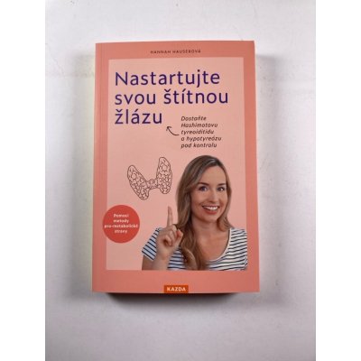 Nastartujte svou štítnou žlázu - Hannah Hauserová – Hledejceny.cz