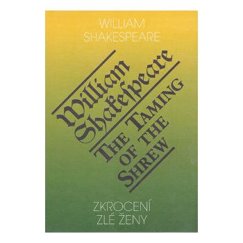 Zkrocení zlé ženy - William Shakespeare