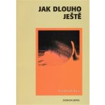 Jak dlouho ještě – Hledejceny.cz