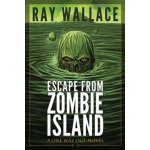 Escape from Zombie Island: A One Way Out Novel – Hledejceny.cz