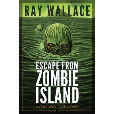 Escape from Zombie Island: A One Way Out Novel – Hledejceny.cz