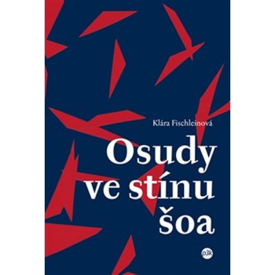 Osudy ve stínu šoa - Klára Fischleinová