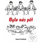 Bylo nás pět Poláček Karel – Hledejceny.cz