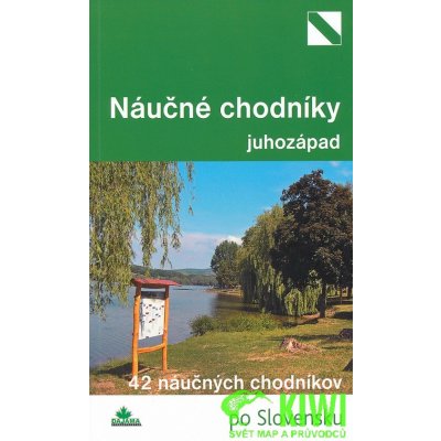 Najkrajšie náučné chodníky juhozápad 33 náučných chodníkov Daniel Kollár Mária Bizubová – Zboží Mobilmania