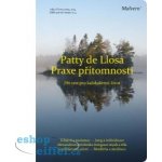 PRAXE PŘÍTOMNOSTI - Llosa Patty de – Hledejceny.cz