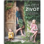 Na celý život, Kniha plná opravdového jídla a zdraví - Luňáčková Michaela – Sleviste.cz