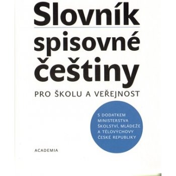 SLOVNÍK SPISOVNÉ ČEŠTINY PRO ŠKOLU A VEŘEJNOST - Vladimír Mejstřík