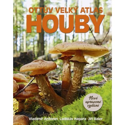 Ottův velký atlas Houby - Jiří Baier – Hledejceny.cz