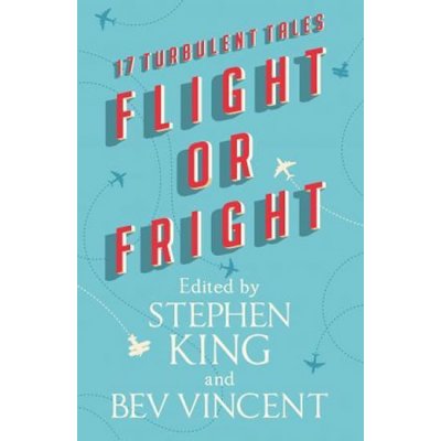 Flight or Fright - Stephen King, Bev Vincent a kol.