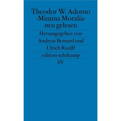 Theodor W. Adorno 'Minima Moralia' neu gelesen