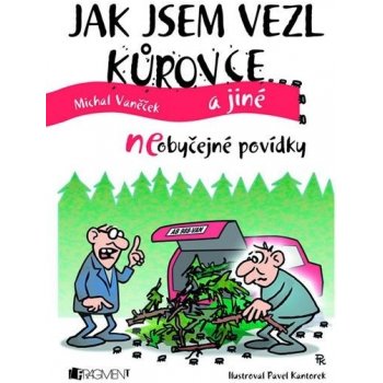 Jak jsem vezl kůrovce a jiné neobyčejné povídky