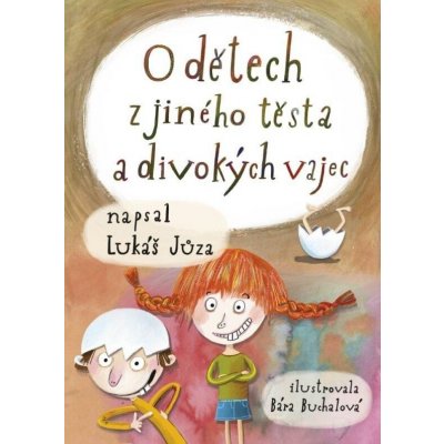 O dětech z jiného těsta a divokých vajec - Lukáš Jůza – Sleviste.cz