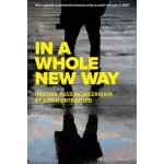 In A Whole New Way: Undoing Mass Incarceration by a Path Untraveled – Hledejceny.cz