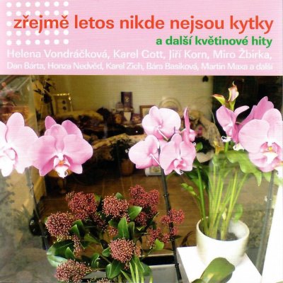 Různí interpreti - Zřejmě letos nikde nejsou kytky CD