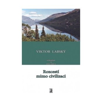 Rozcestí mimo civilizaci - Viktor Labský