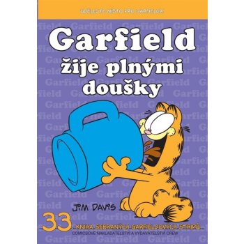 Garfield žije plnými doušky -- 33.knihy sebraných Garfieldových stripů - J. Davis
