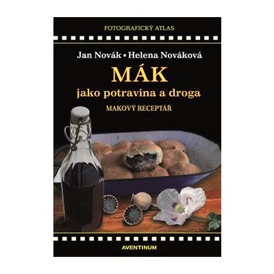 Jan Novák: Mák jako potravina a droga – Hledejceny.cz